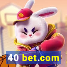 40 bet.com